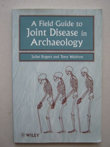 A Field Guide to Joint Disease in Archaeology Science