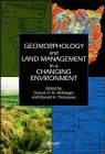 Geomorphology and Land Management in a Changing Environment (British Geomorphological Research Group Symposia Series) Geology & Geography