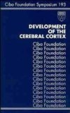 Development of the Cerebral Cortex (Ciba Foundation Symposia) Medicine