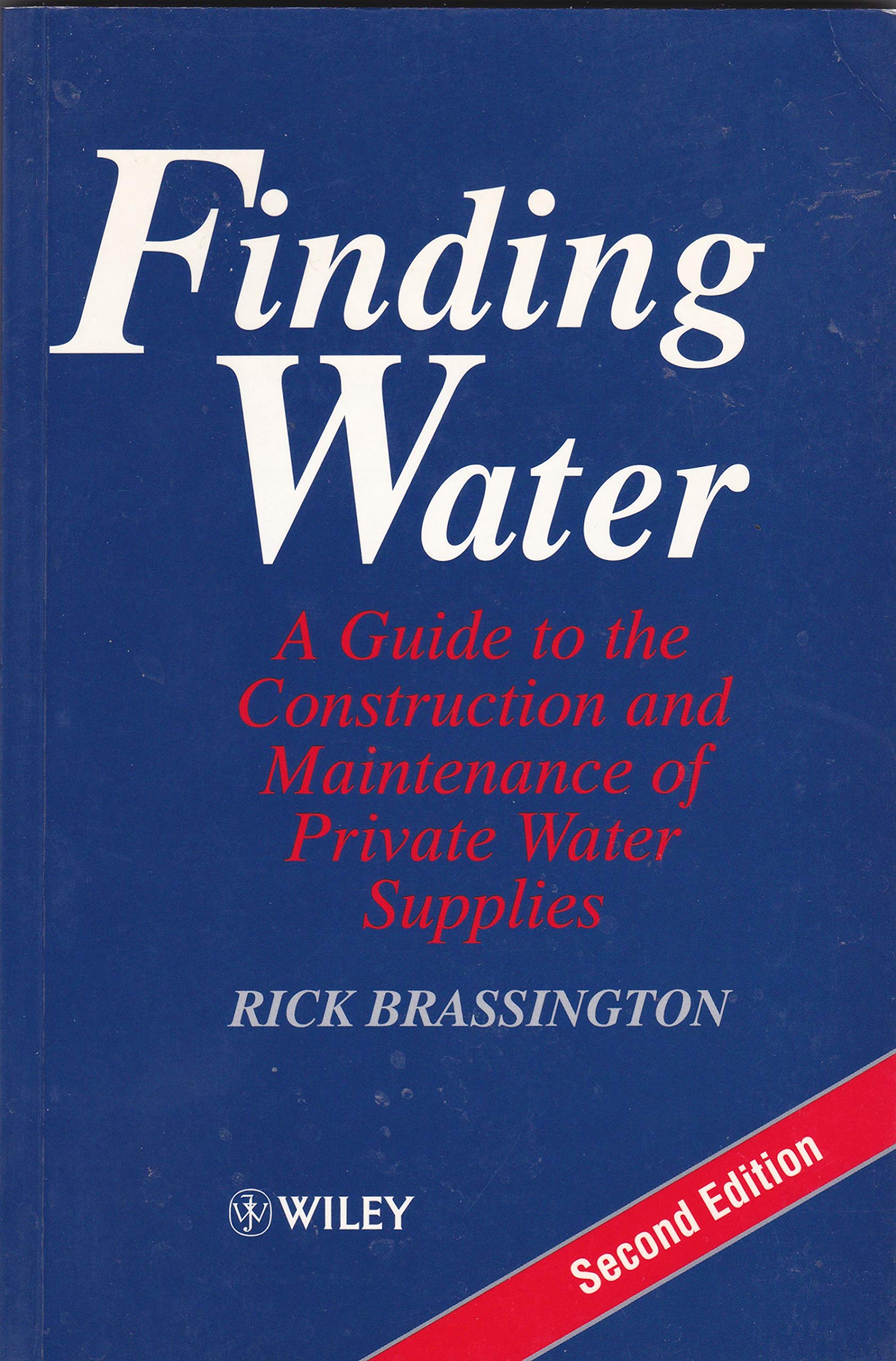Finding Water: A Guide to the Construction and Maintenance of Private Water Supplies Business & Technology