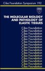 The Molecular Biology and Pathology of Elastic Tissues (Ciba Foundation Symposia) Medicine