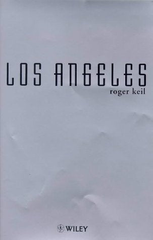 Los Angeles: Globalization, Urbanization and Social Struggles (World Cities Series) Social Sciences