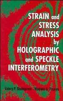 Strain and Stress Analysis by Holographic and Speckle Interferometry book