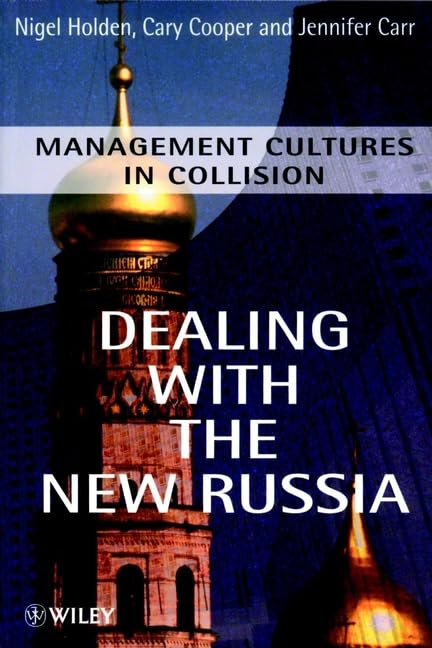 Dealing with the New Russia: Management Cultures in Collision Business, Finance & Career