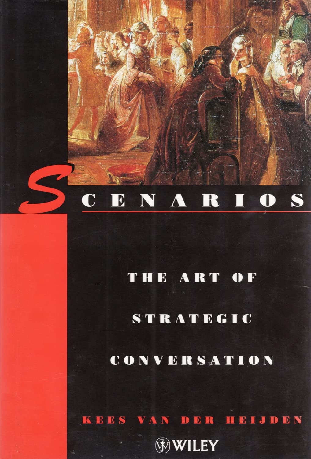 Scenarios: The Art of Strategic Conversation Business, Finance & Career