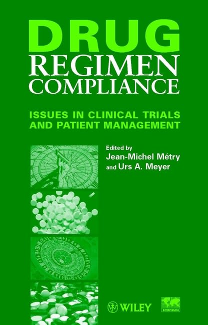 Drug Regimen Compliance: Issues in Clinical Trials and Patient Management Medicine