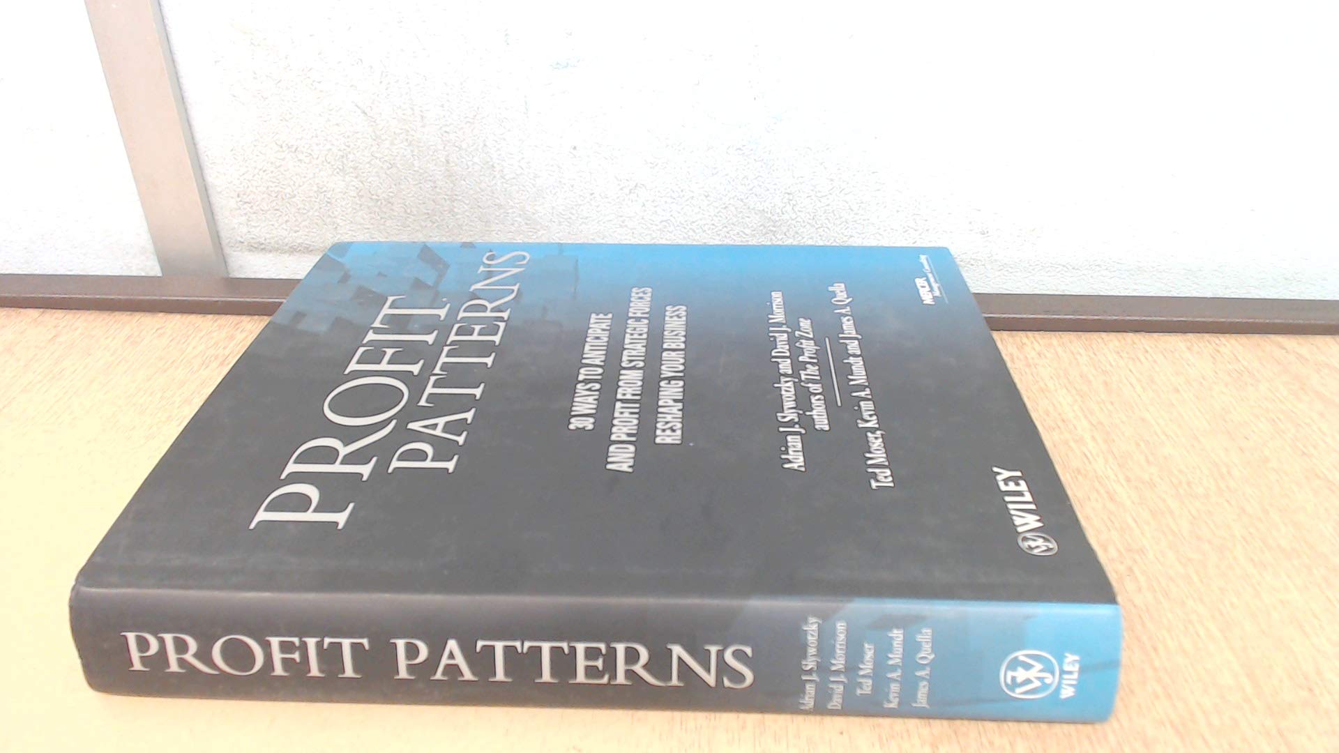 Profit Patterns: 30 Ways to Anticipate and Profit from Strategic Forces Reshaping Your Business Law