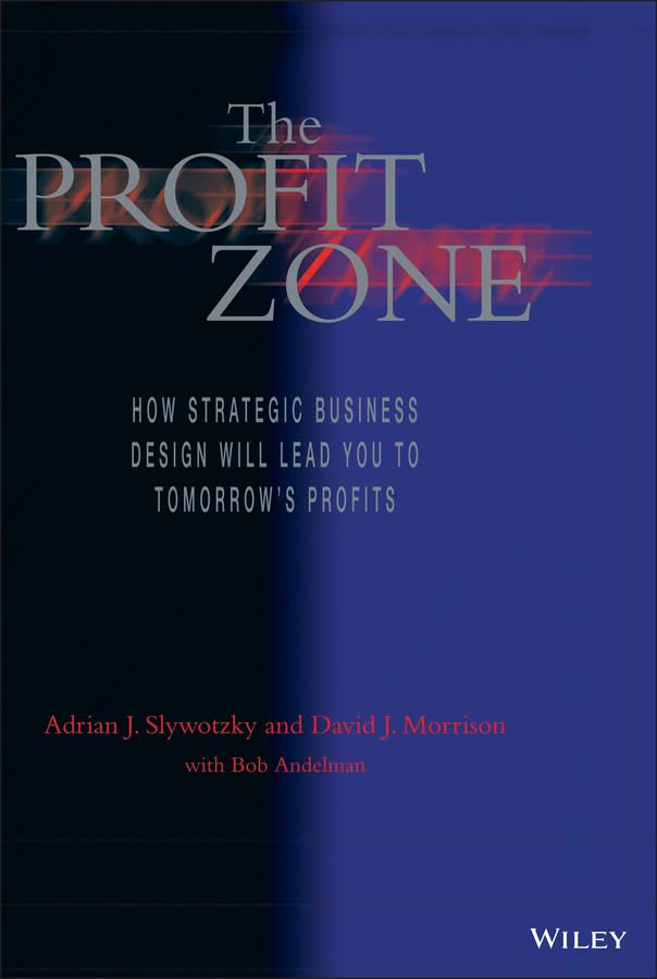 The Profit Zone: How Strategic Business Design Will Lead You to Tomorrow's Profits Law