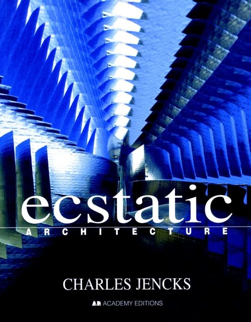 Ecstatic Architecture: The Surprising Link: The Surprising Link. From a debate of the Academy International Forum at the Royal Academy Architecture