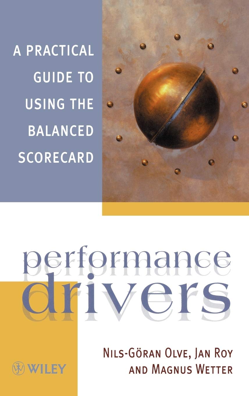 Performance Drivers: A Practical Guide to Using the Balanced Scorecard Law