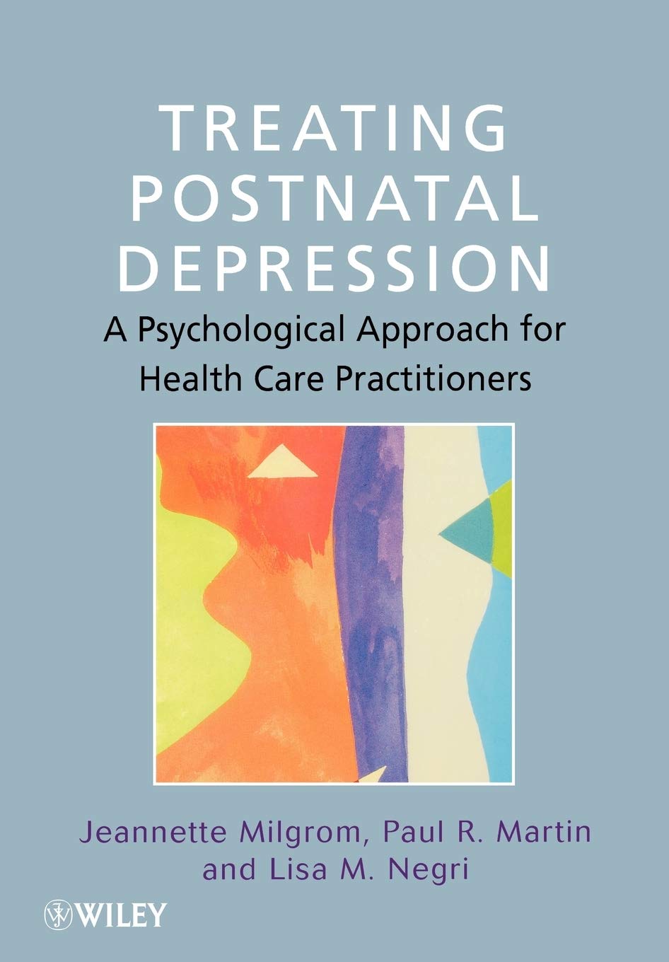 Treating Postnatal Depression: A Psychological Approach for Health Care Practitioners Medicine