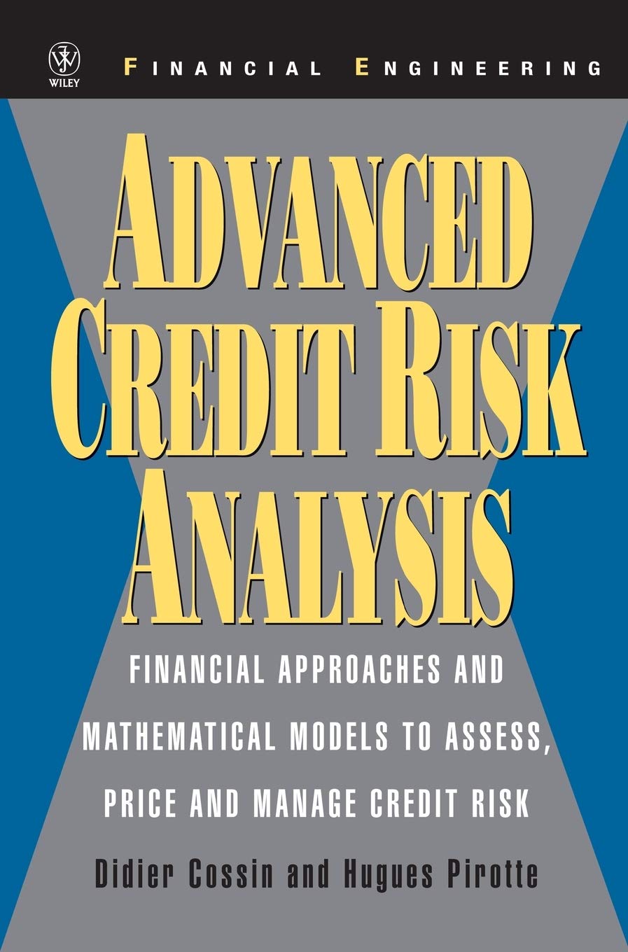 Advanced Credit Risk Analysis: Financial Approaches and Mathematical Models to Assess, Price, and Manage Credit Risk (Wiley Series in Financial Engineering) Law