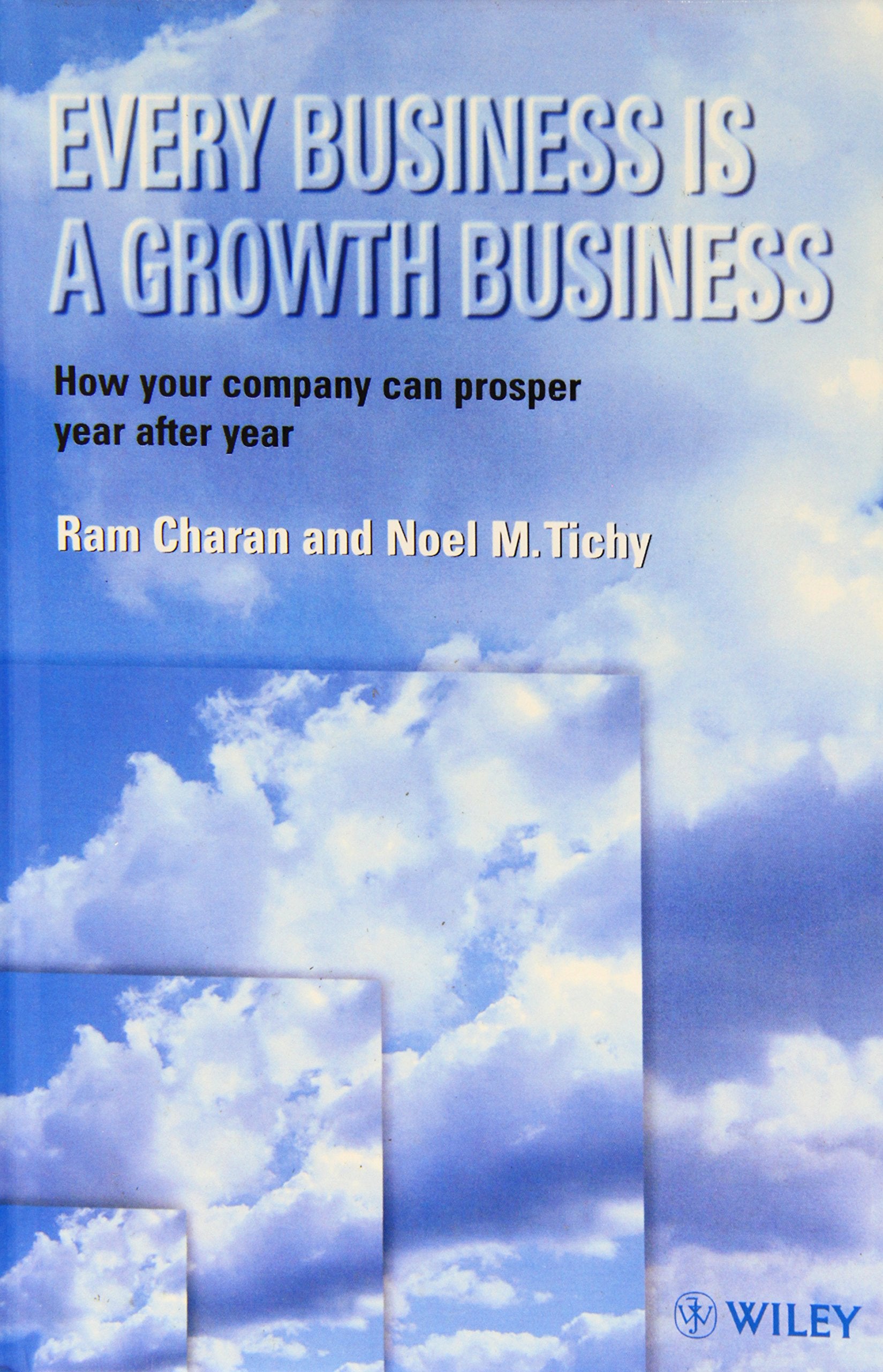 Every Business is a Growth Business: How Your Company Can Prosper Year After Year Law