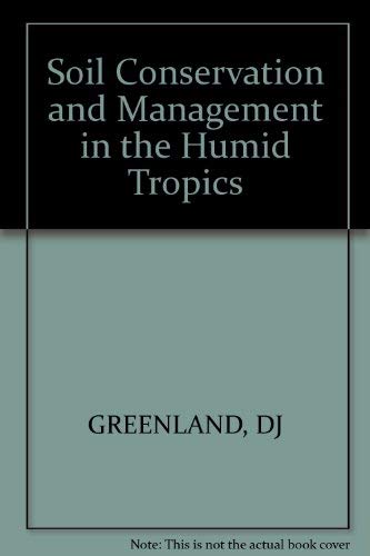 Soil Conservation and Management in the Humid Tropics Business, Finance & Career