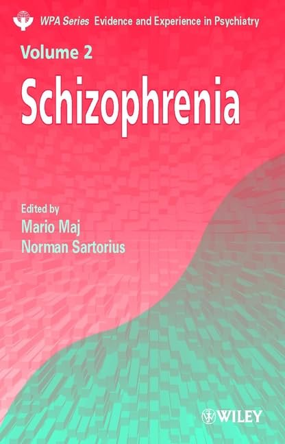 Schizophrenia (Wpa Series in Evidence and Experience in Psychiatry, V. 2) Medicine