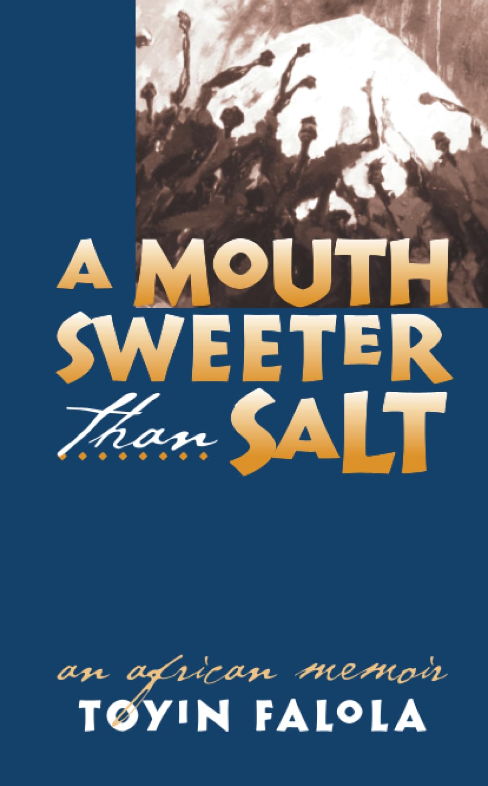 A Mouth Sweeter Than Salt: An African Memoir Social Sciences