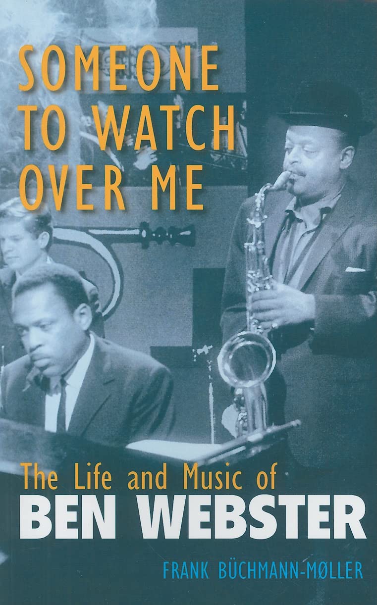 Someone to Watch Over Me: The Life and Music of Ben Webster (Jazz Perspectives) Pop culture
