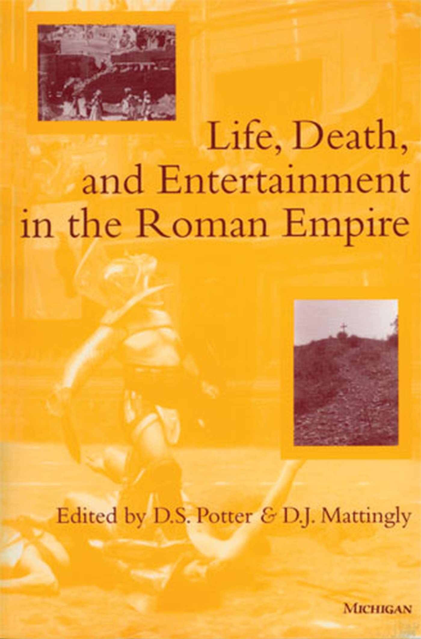 Life, Death, and Entertainment in the Roman Empire Politics & History