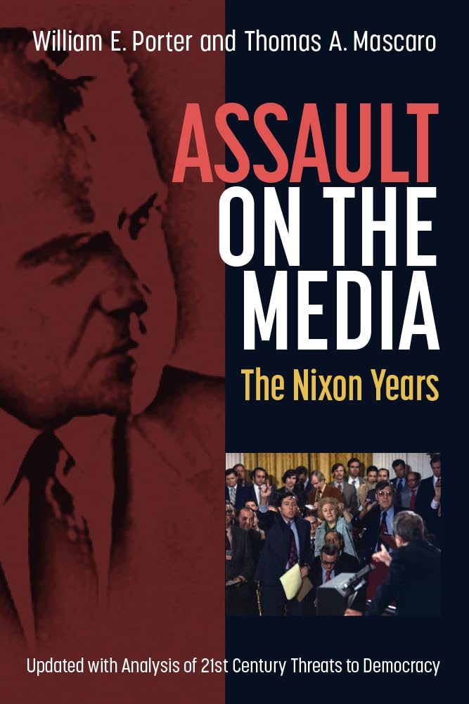 Assault on the Media: The Nixon Years Media & Communication