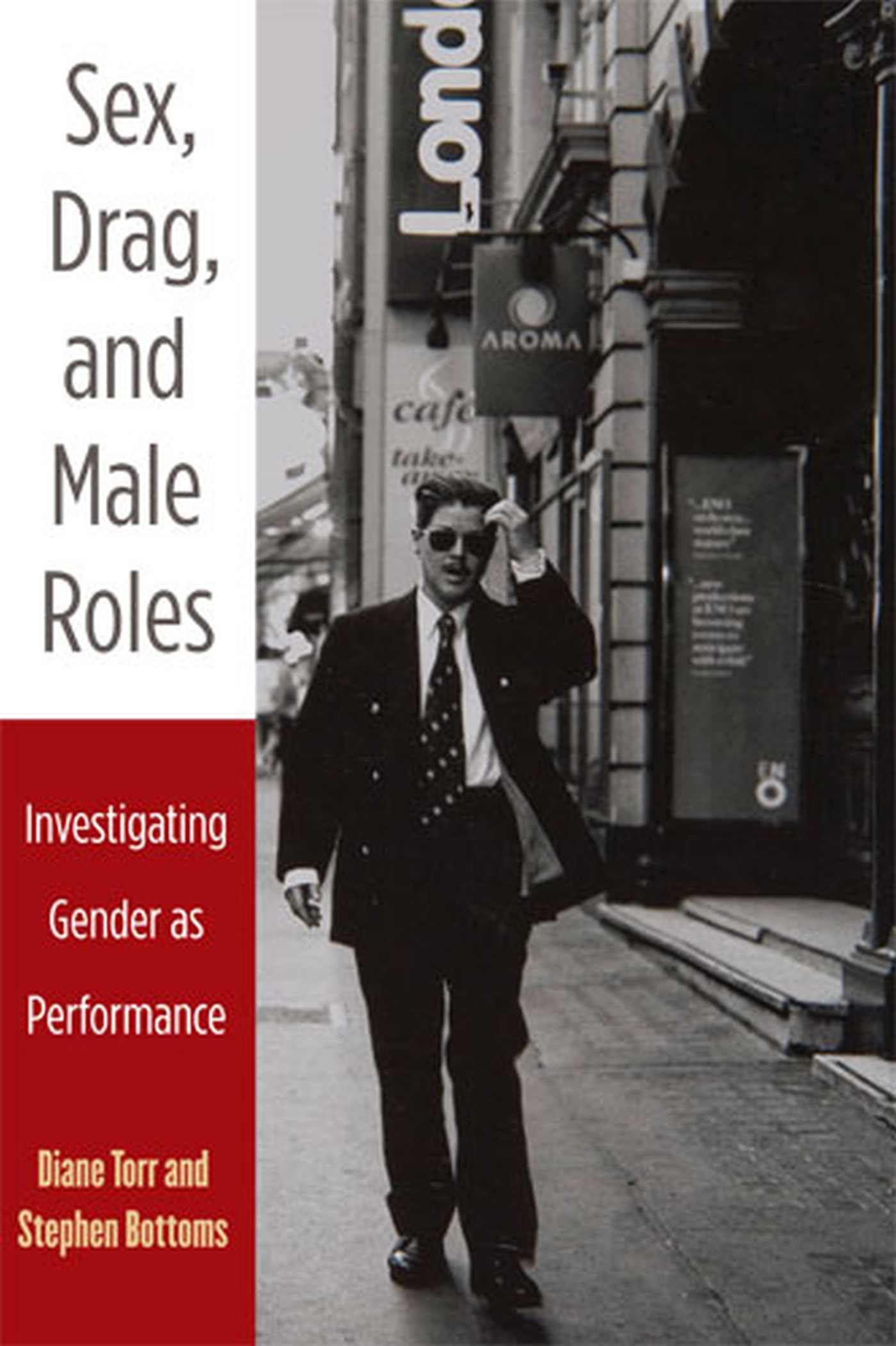 Torr, D:  Sex, Drag, and Male Roles Social Sciences