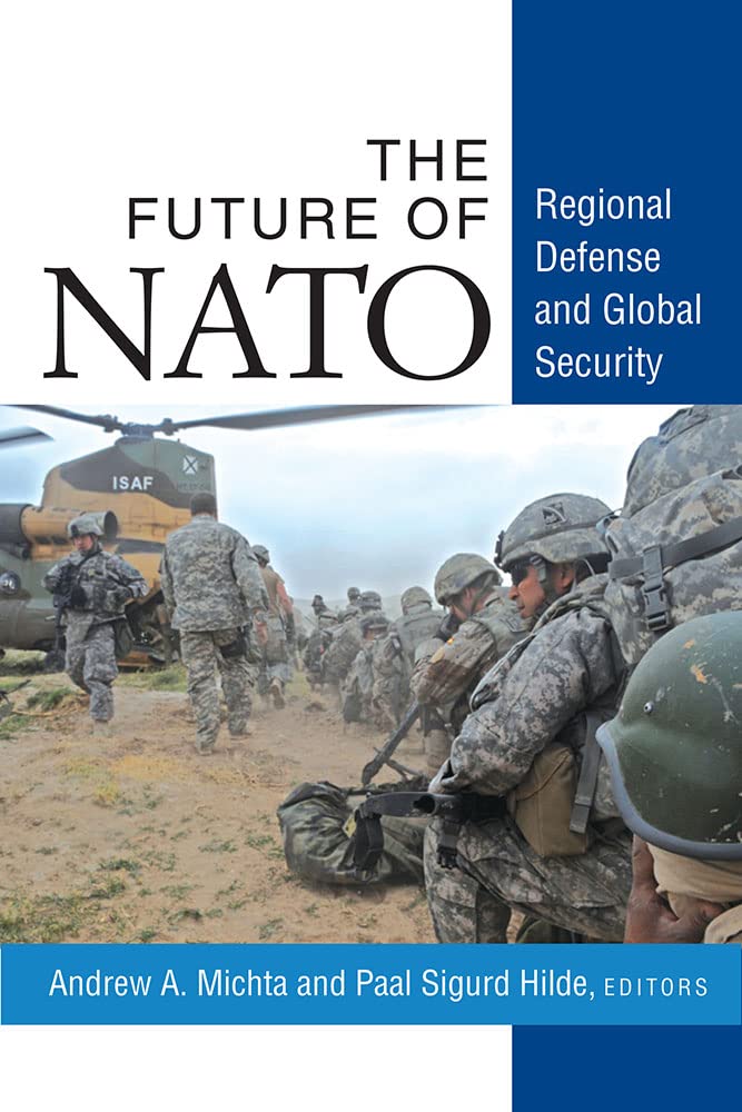 The Future of NATO: Regional Defense and Global Security book