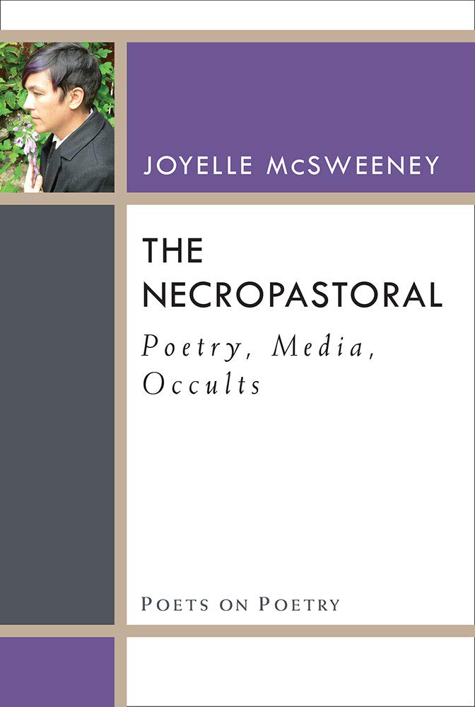 The Necropastoral: Poetry, Media, Occults (Poets on Poetry) Poetry