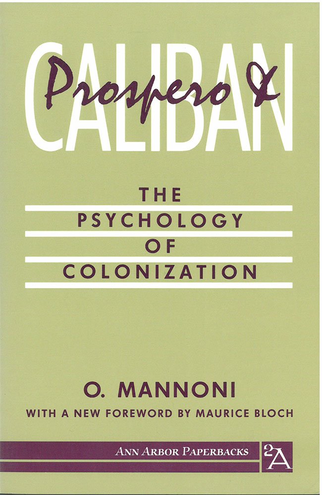 Prospero and Caliban: The Psychology of Colonization book