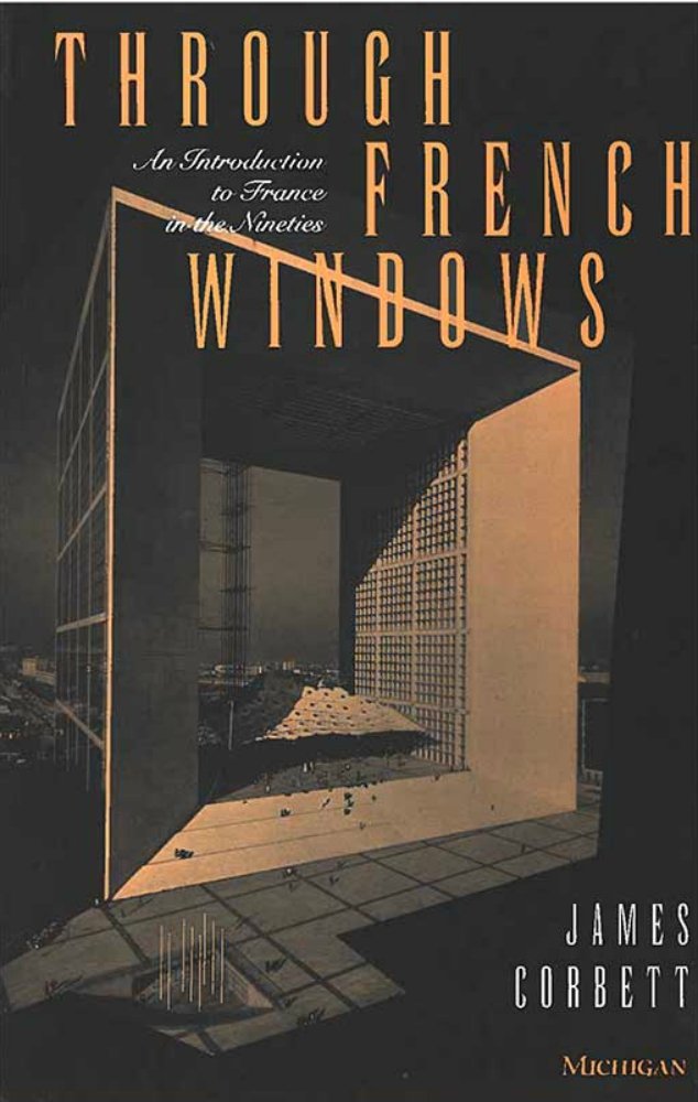 Through French Windows: An Introduction to France in the Nineties Books