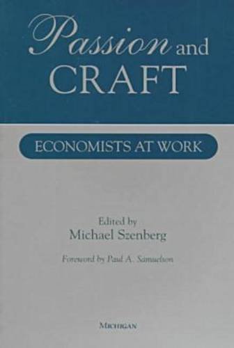 Passion and Craft: Economists at Work Politics & Society
