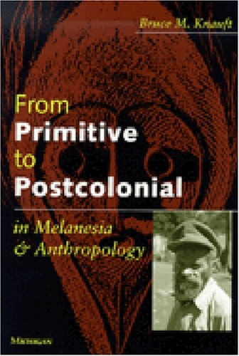 From Primitive to Postcolonial in Melanesia and Anthropology General education