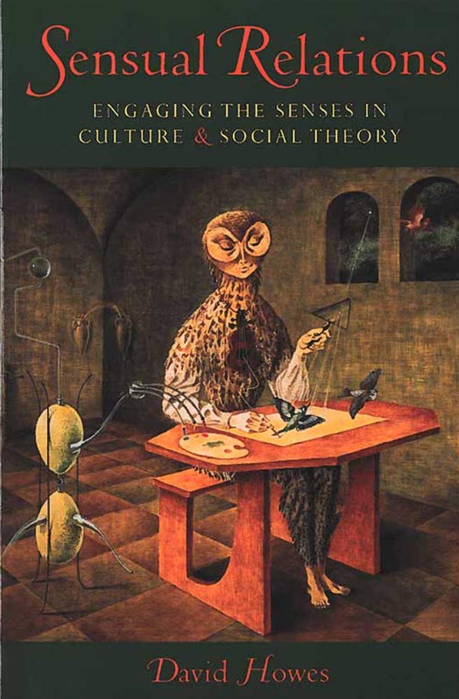 Sensual Relations: Engaging the Senses in Culture and Social Theory Books