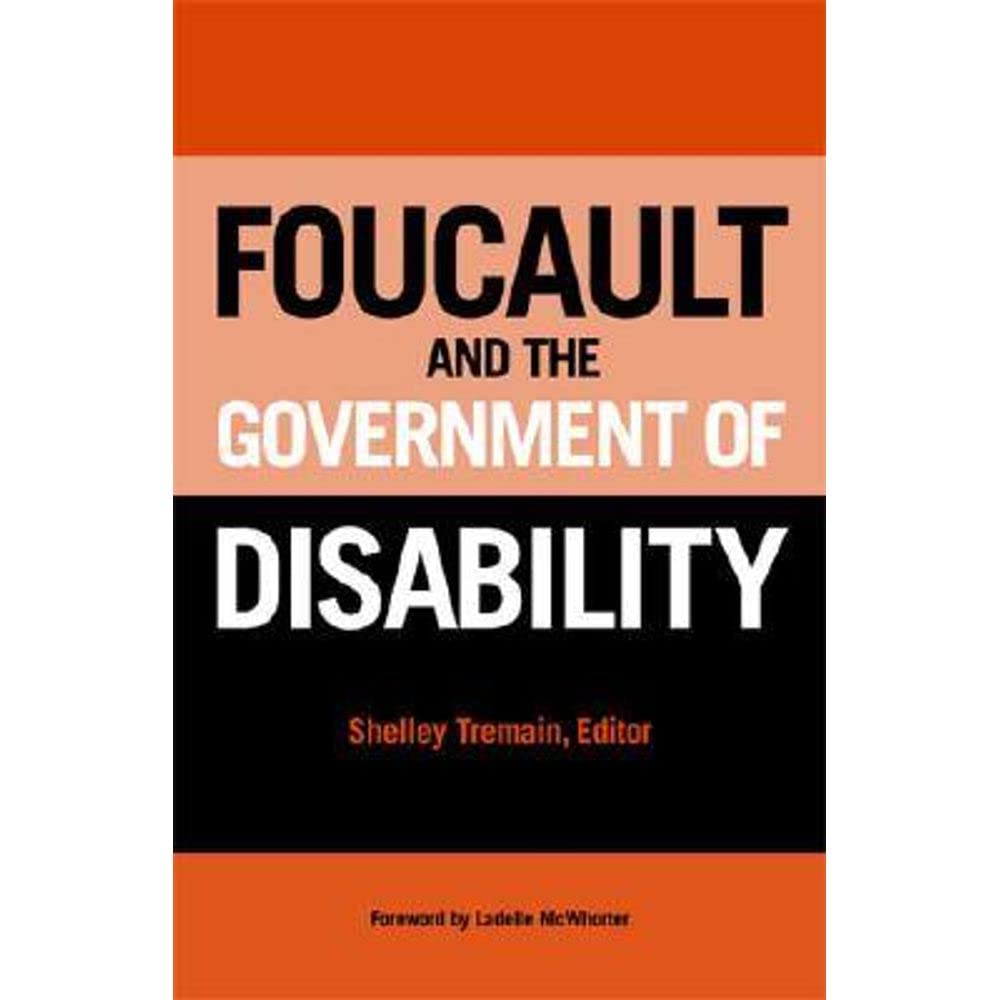 Foucault And The Government Of Disability (Corporealities: Discourses of Disability) Philosophy