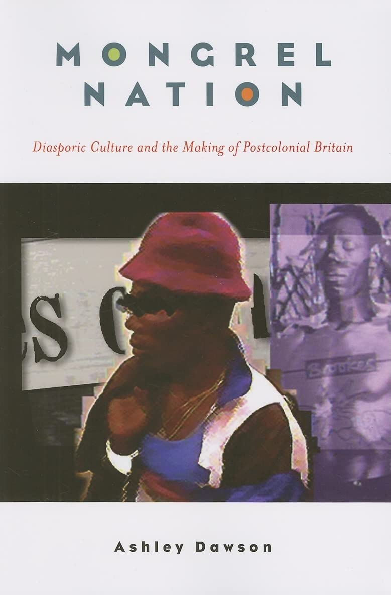 Mongrel Nation: Diasporic Culture and the Making of Postcolonial Britain Contemporary literature