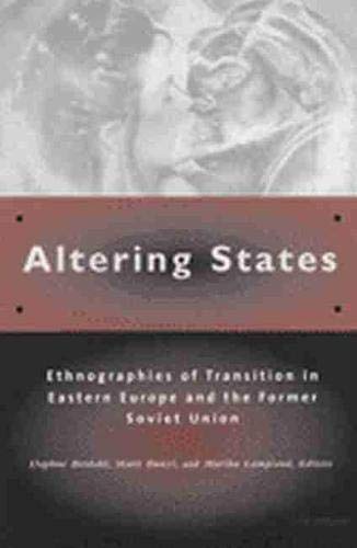 Altering States: Ethnographies of Transition in Eastern Europe and the Former Soviet Union Social Sciences