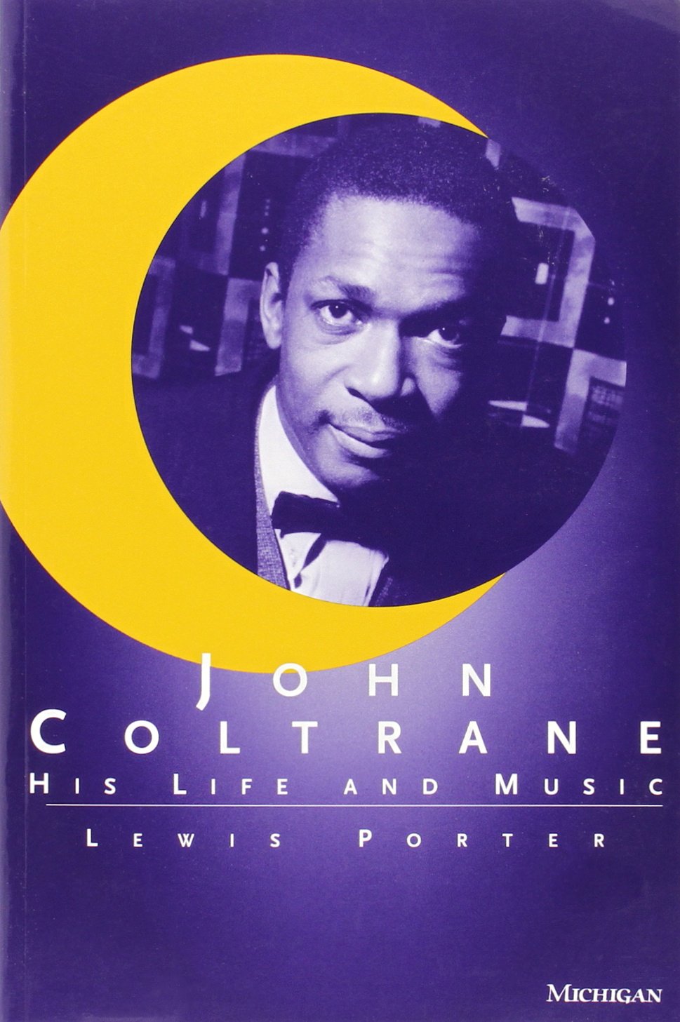 John Coltrane: His Life and Music (The Michigan American Music Series) Social Sciences