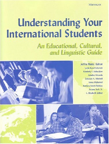 Understanding Your International Students: A Educational, Cultural, and Linguistic Guide: An Educational, Cultural, and Linguistic Guide General education