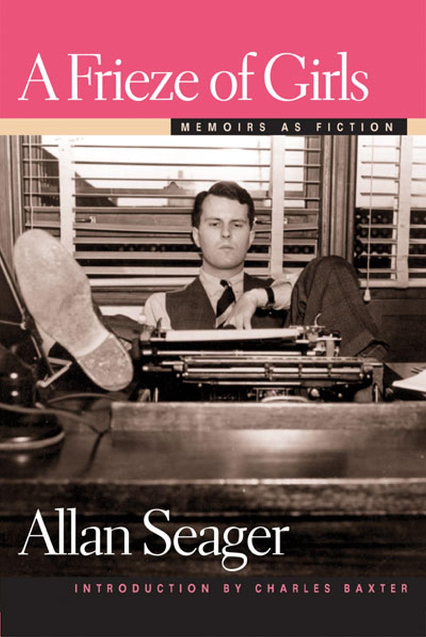 A Frieze of Girls: Memoirs As Fiction (Sweetwater Fiction, Reintroductions) Personalities