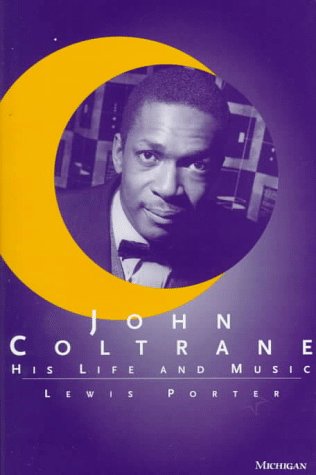 John Coltrane: His Life and Music (Michigan American Music Series) Social Sciences