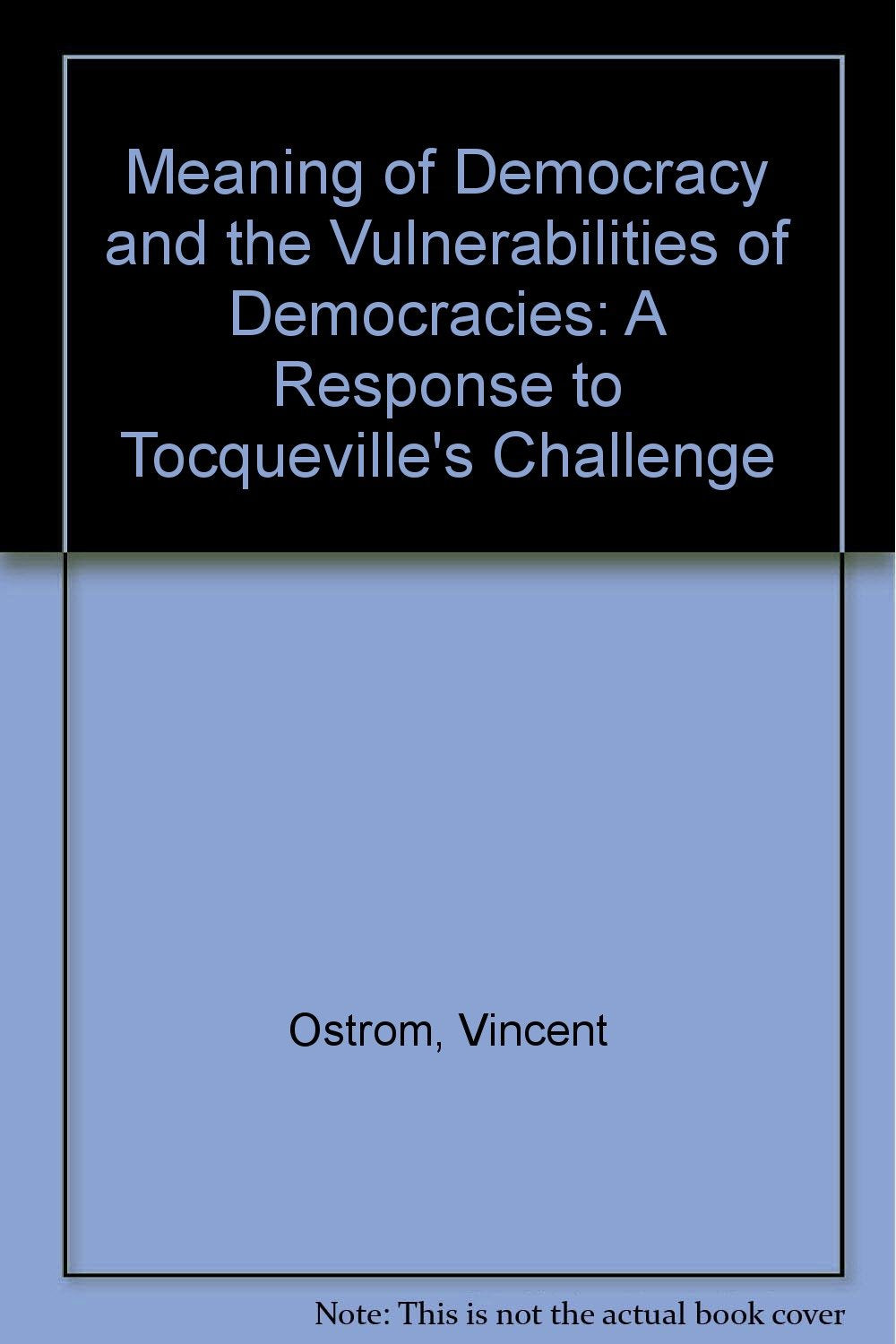 The Meaning of Democracy and the Vulnerability of Democracies: A Response to Tocqueville's Challenge Social Sciences