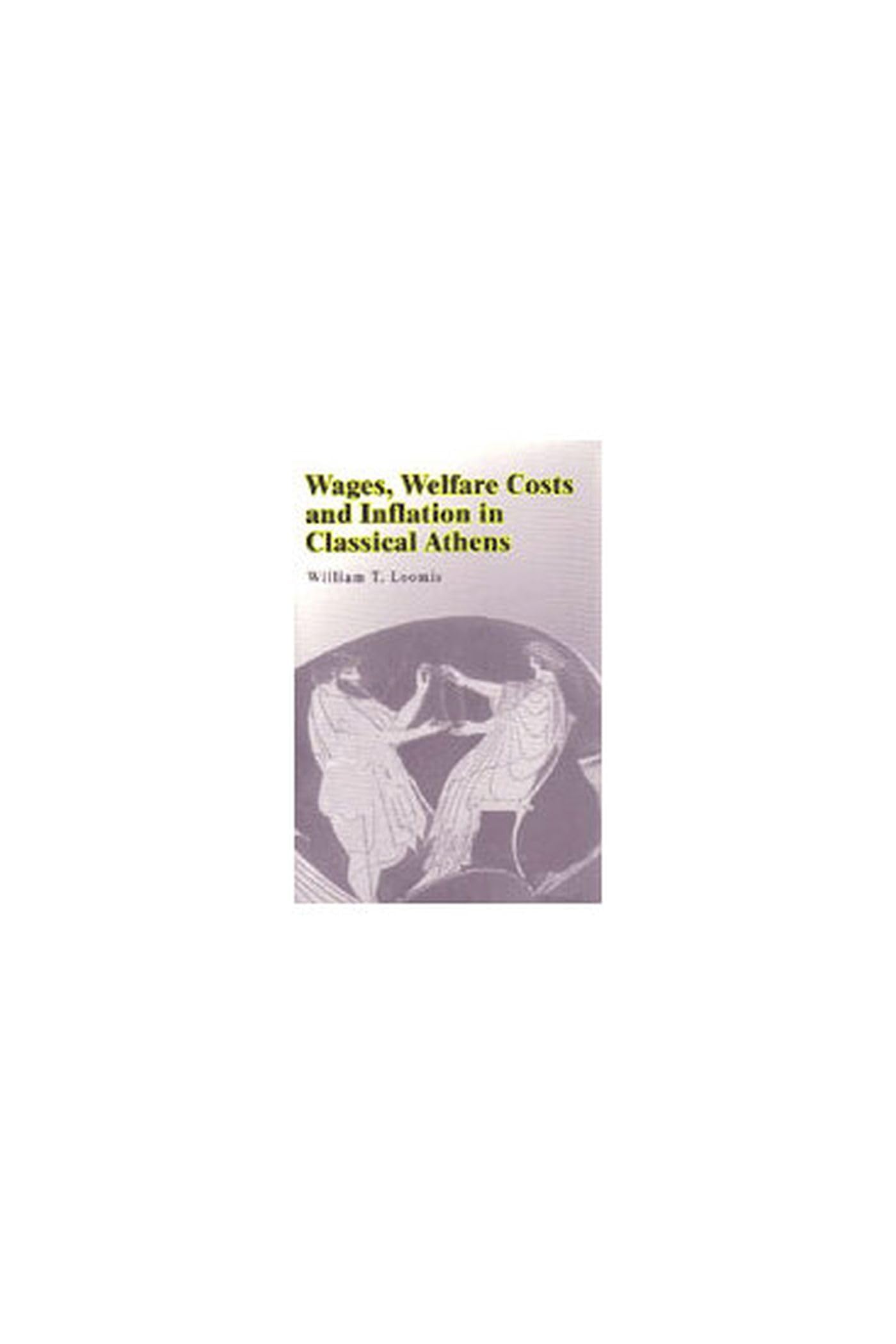 Wages, Welfare Costs, and Inflation in Classical Athens Social Sciences