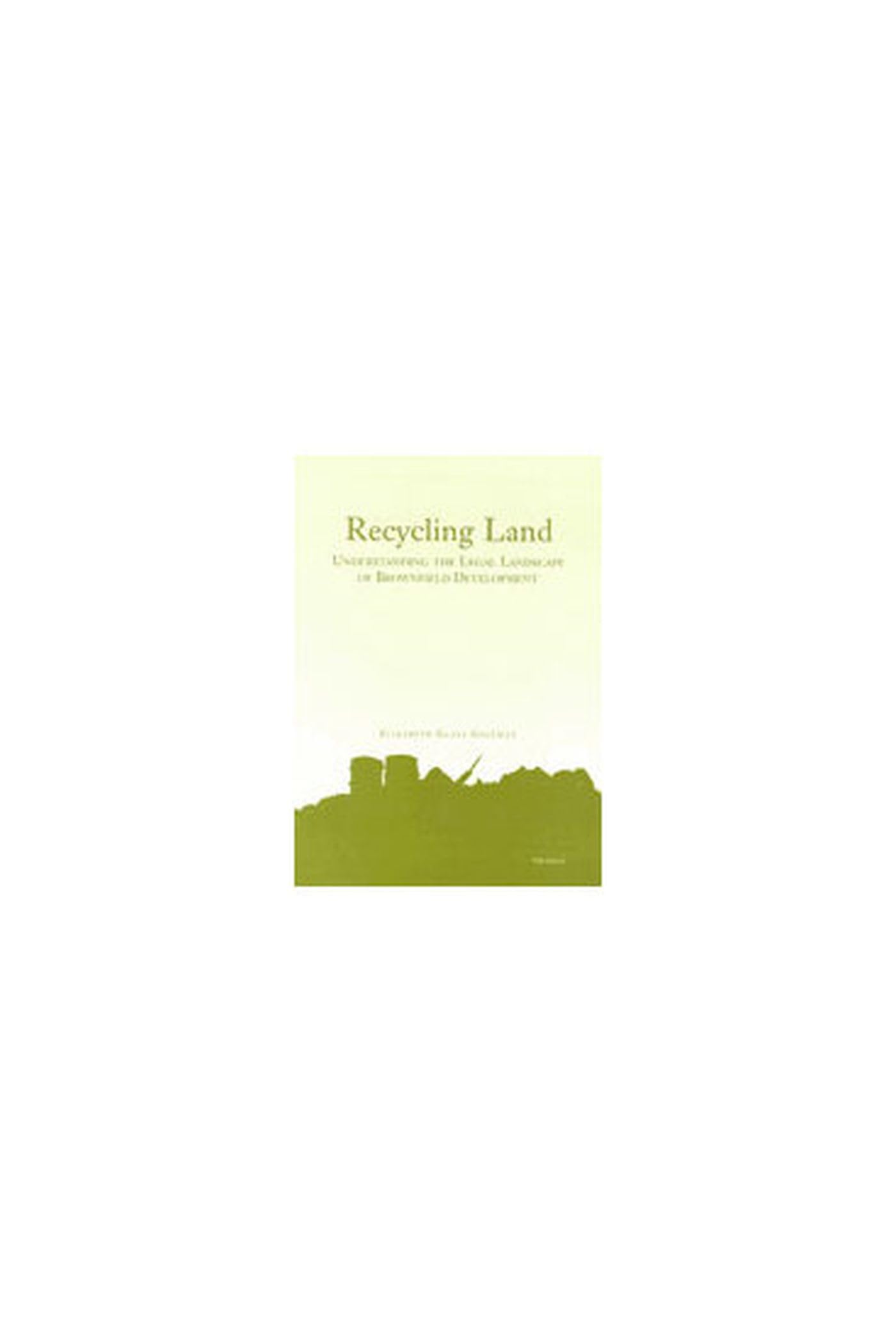 Recycling Land: Understanding the Legal Landscape of Brownfield Development Law