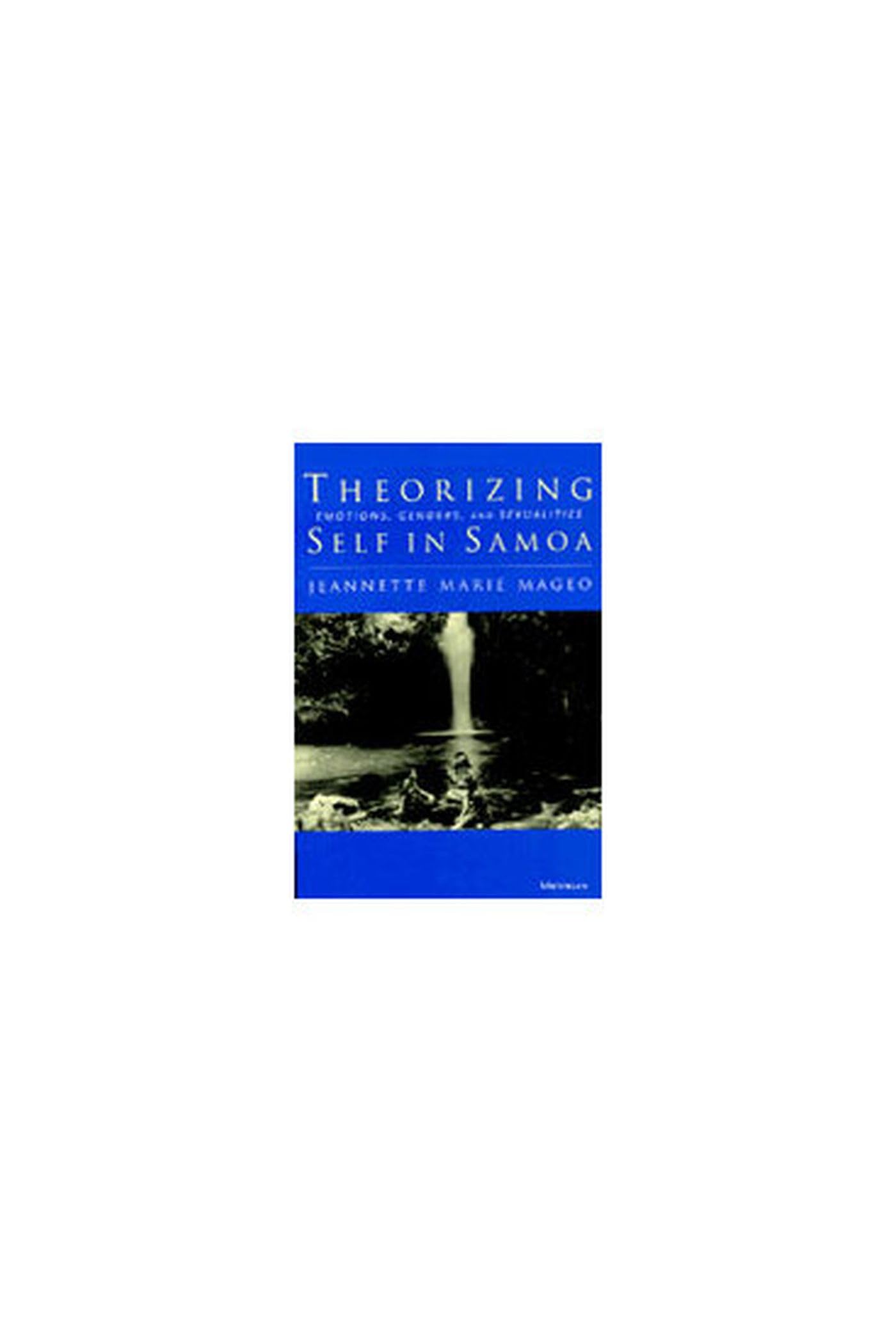 Theorizing Self in Samoa: Emotions, Genders, and Sexualities Social Sciences