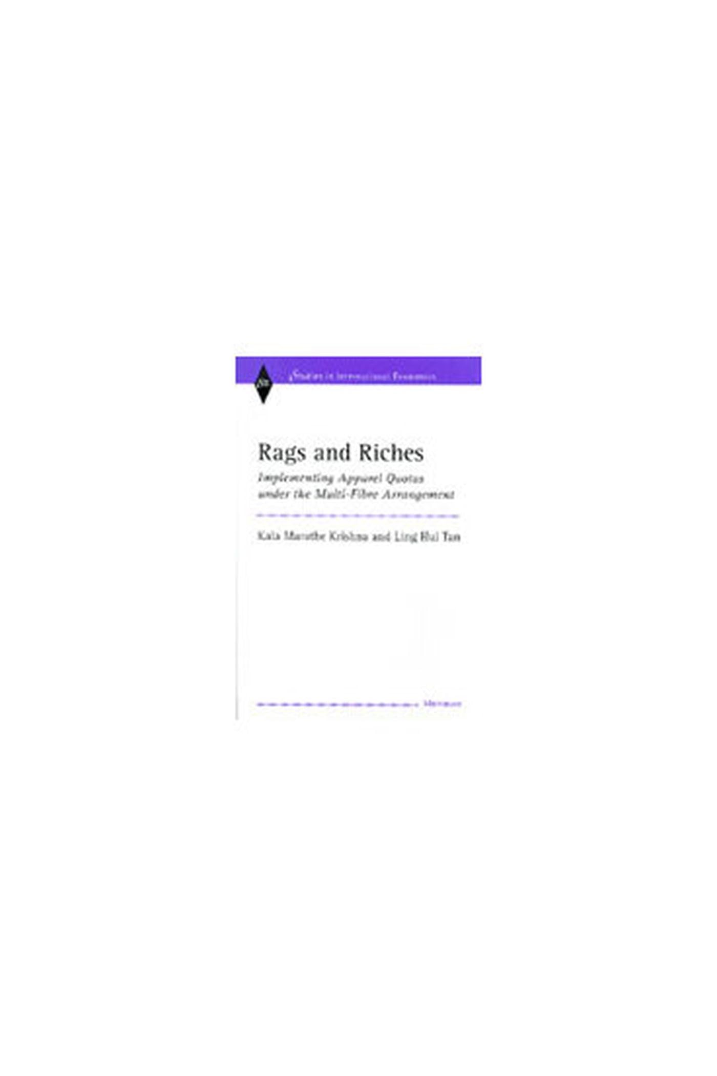 Rags and Riches: Implementing Apparel Quotas Under the Multi-Fibre Arrangement (Studies in International Economics) Business, Finance & Career