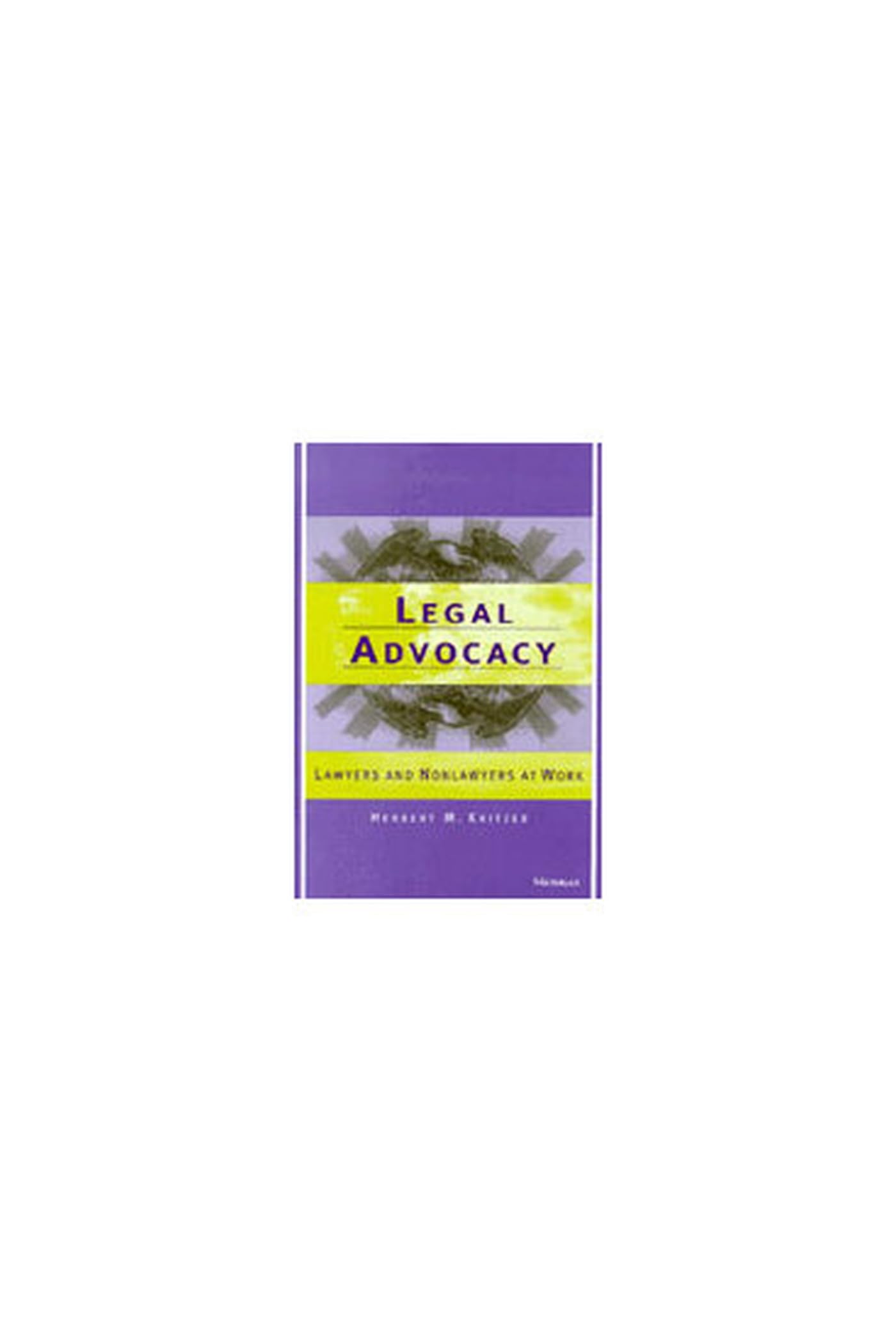 Legal Advocacy: Lawyers and Nonlawyers at Work Law