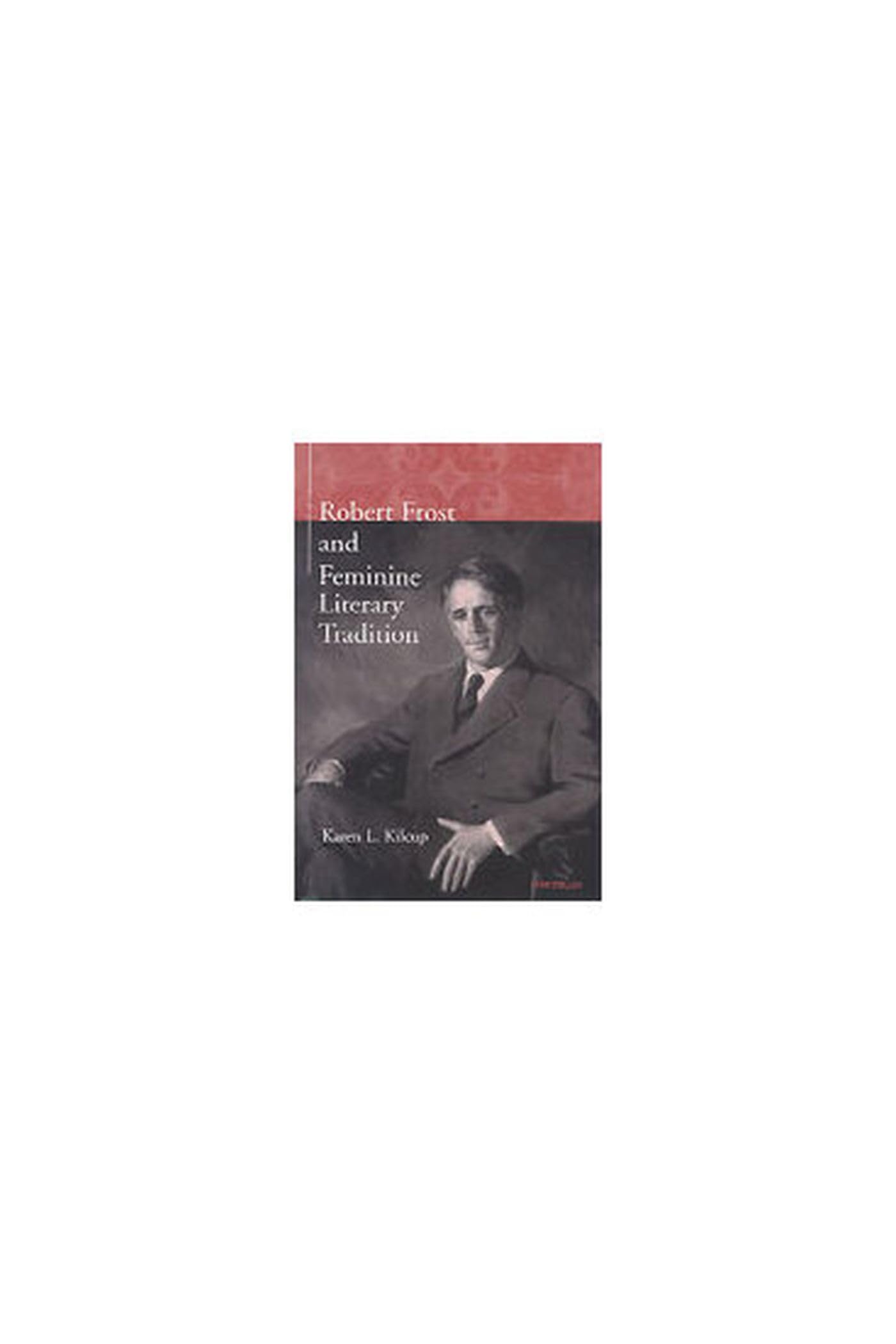 Robert Frost and the Feminine Literary Tradition Social Sciences