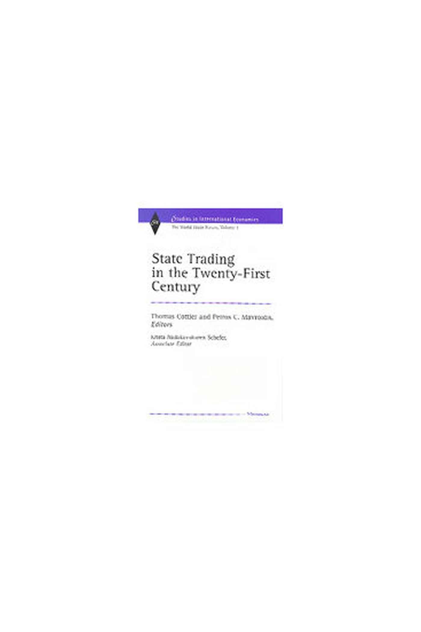World Trade Forum: State Trading in the Twenty-First Century: The World Trade Forum, Volume 1 (Studies in International Economics) Law