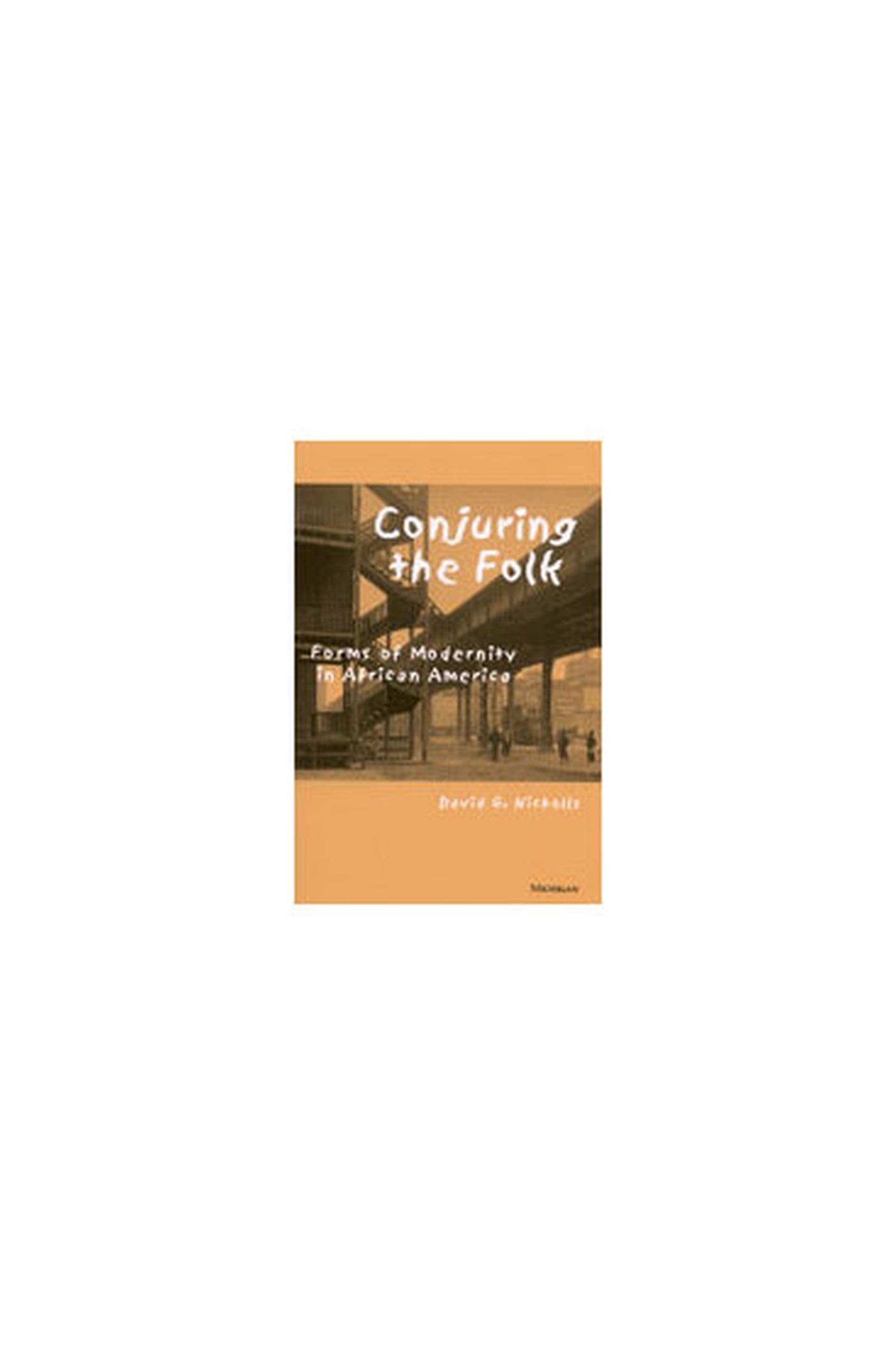 Conjuring the Folk: Forms of Modernity in African America Books