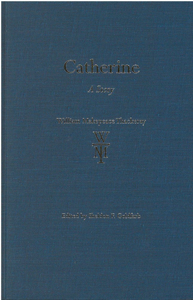 Catherine: A Story, by Ikey Solomons, Esq. Junior (Works of William Makepeace Thackeray) Classics