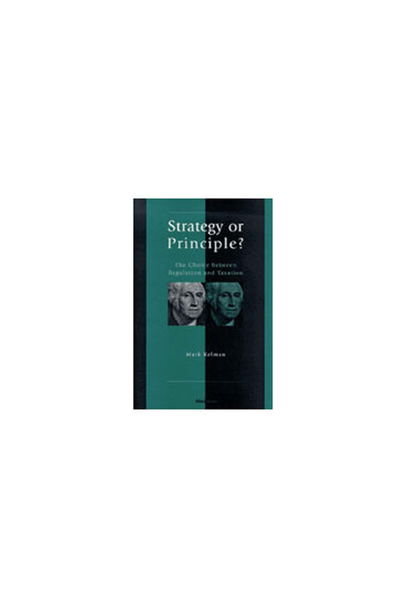 Strategy or Principle?: The Choice Between Regulation and Taxation Law