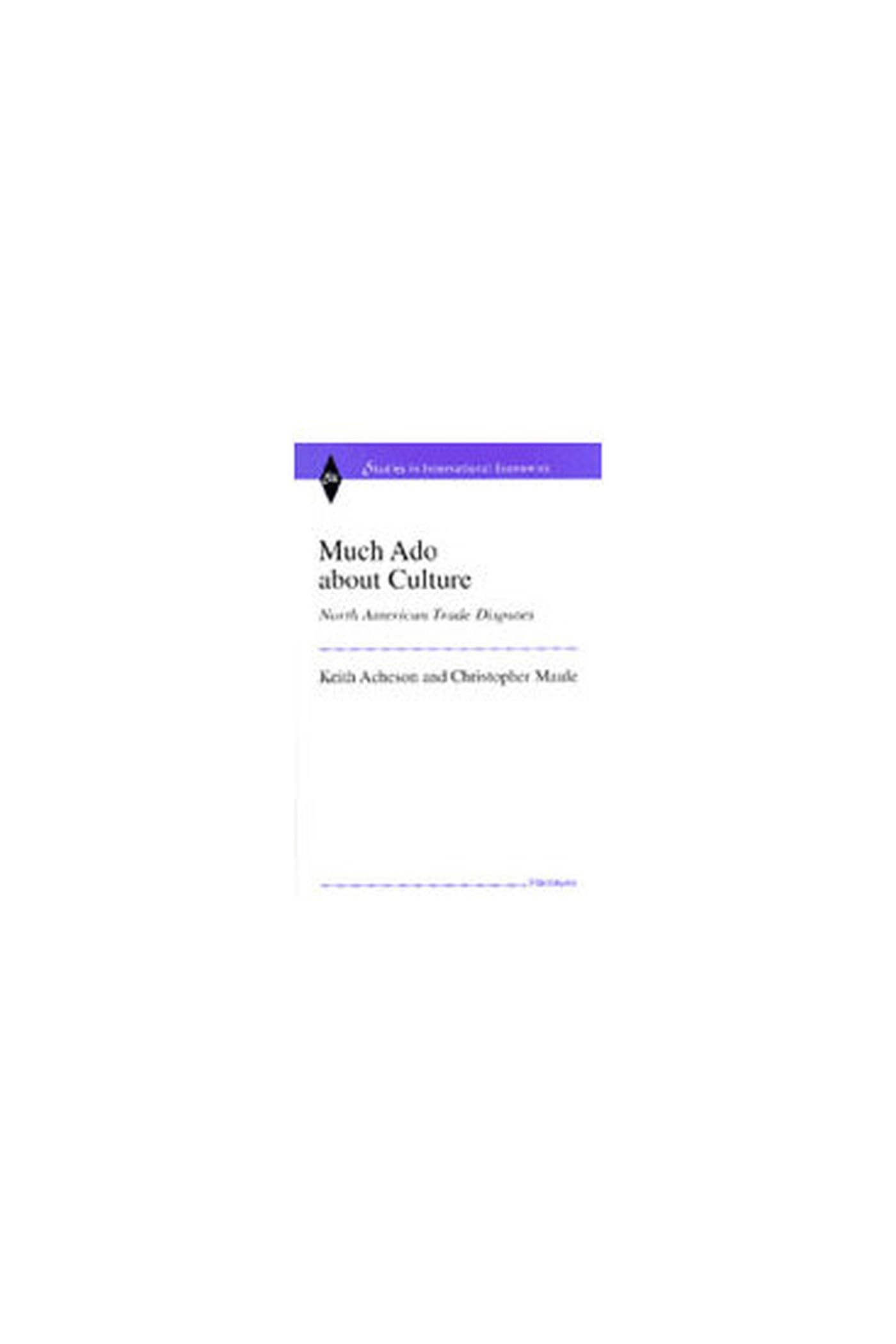 Much Ado About Culture: North American Trade Disputes (Studies in International Economics) Law